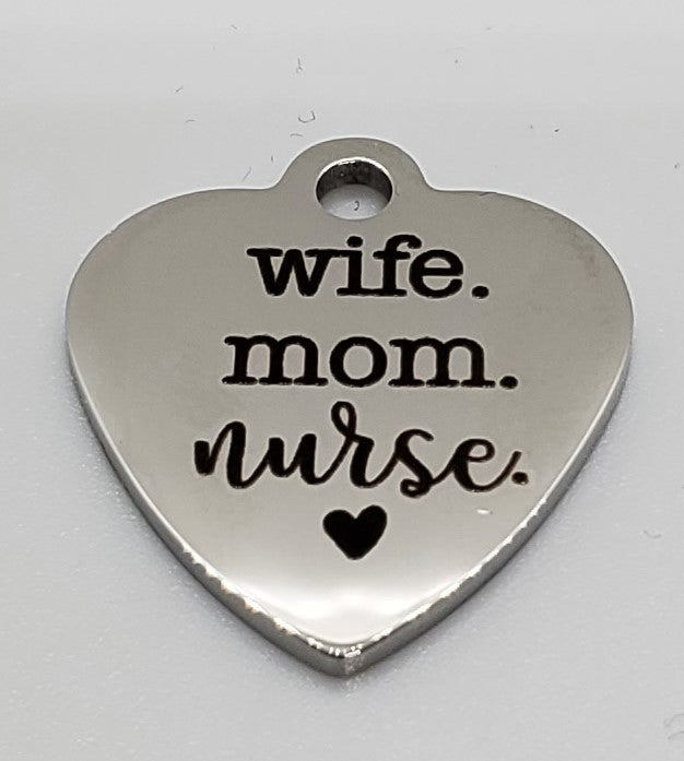 Wife Mom Nurse Charm