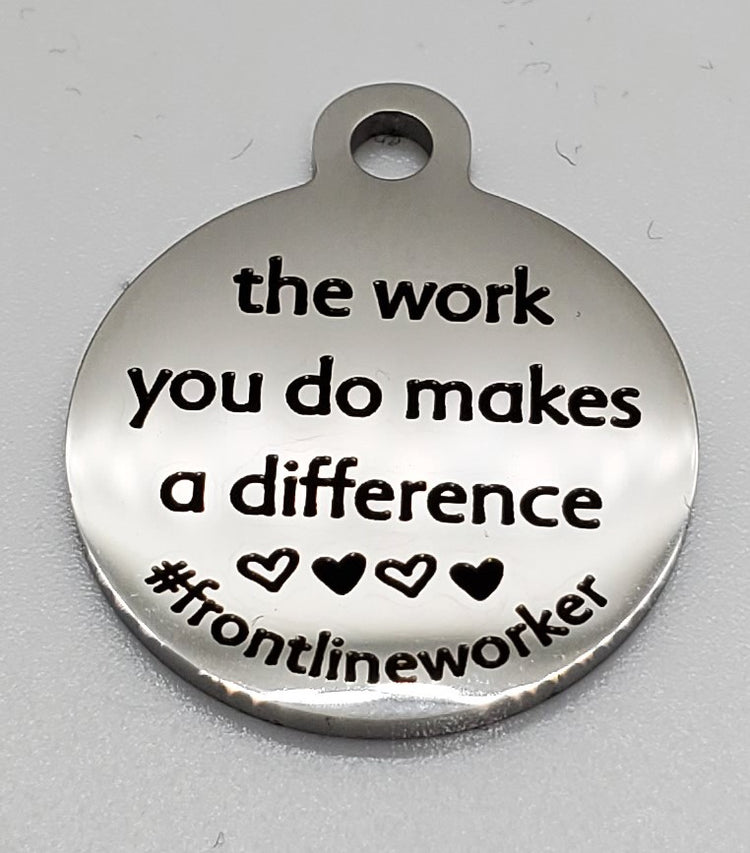 The work you do... Charm
