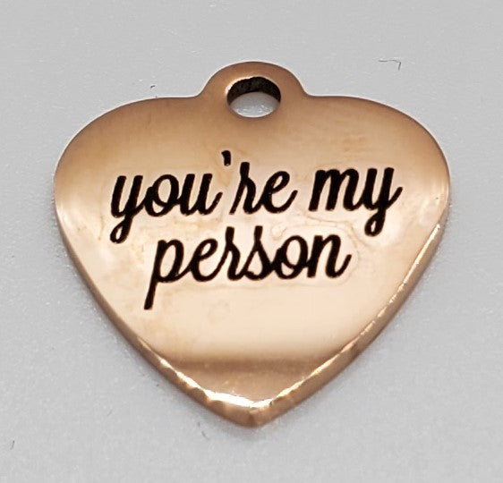 you're my person Heart Charm