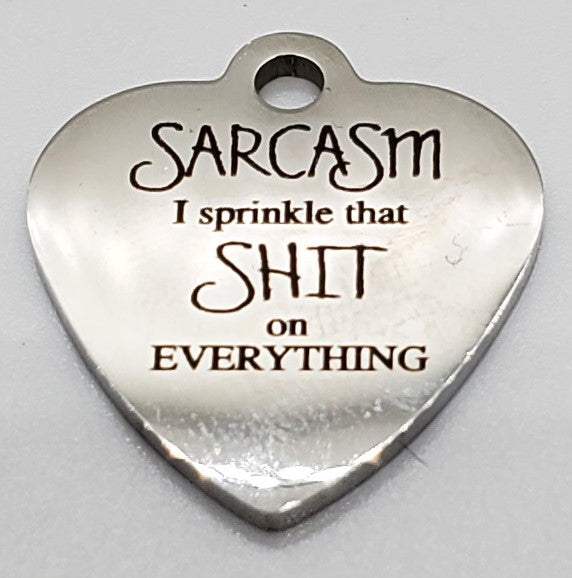 Sarcasm I sprinkle... Charm