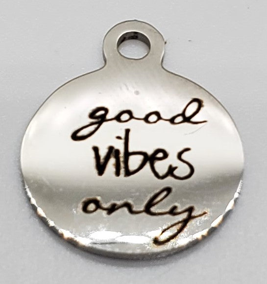 good vibes only Charm